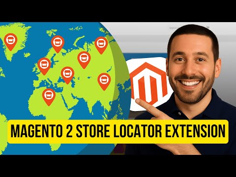 Need a Magento Store Locator? Don’t Choose Without Watching This!