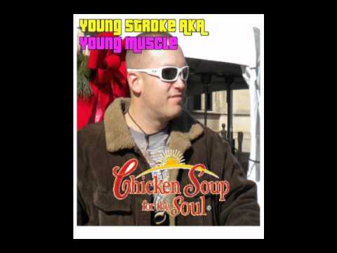 Young Stroke aka Young Muscle - Chicken Soup for the Soul