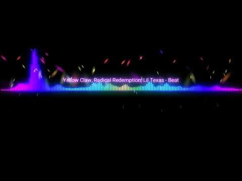 Yellow claw, Radical Redemption, Lil Texas - Beat