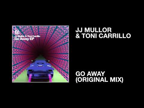 JJ Mullor & Toni Carrillo / Go Away (Original Mix)