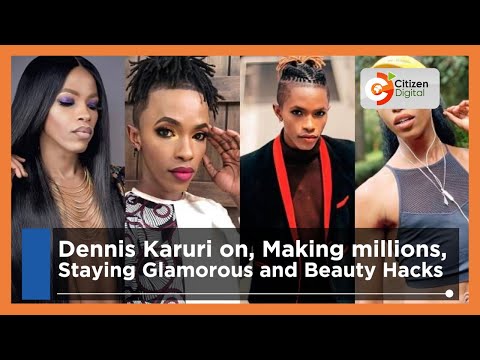 Dennis Karuri on Akothee drama, making millions, staying glamorous and beauty hacks