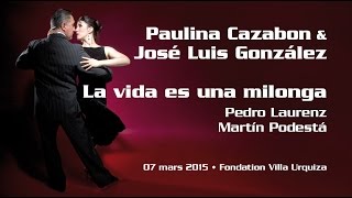 Video thumbnail for Paulina Cazabon & José Luis González - La vida es una milonga - Mars 2015