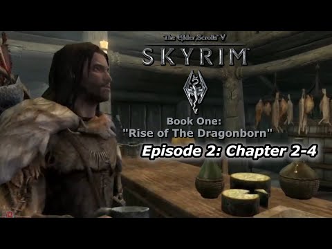 Skyrim Role-Play - Book One: Rise of The Dragonborn - Episode 2: Chapters 2-4