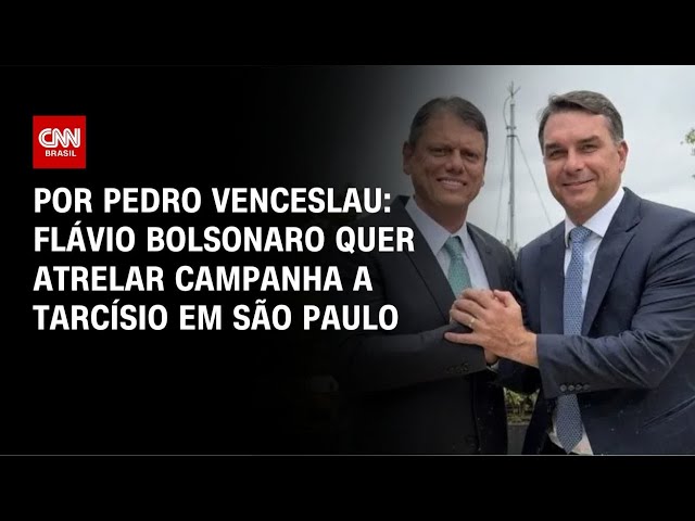 SP: Flávio Bolsonaro quer atrelar campanha a Tarcísio de Freitas | BASTIDORES CNN