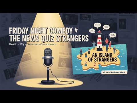 The News Quiz An Island of Strangers | Friday Night Comedy From BBC Radio 4