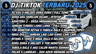 Download lagu DJ TIKTOK TERBARU 2025🎵DJ SO ASU X MELODY DORA DORA🎵DJ SEDIA AKU SEBELUM HUJAN IDGITAF 🔥 mp3