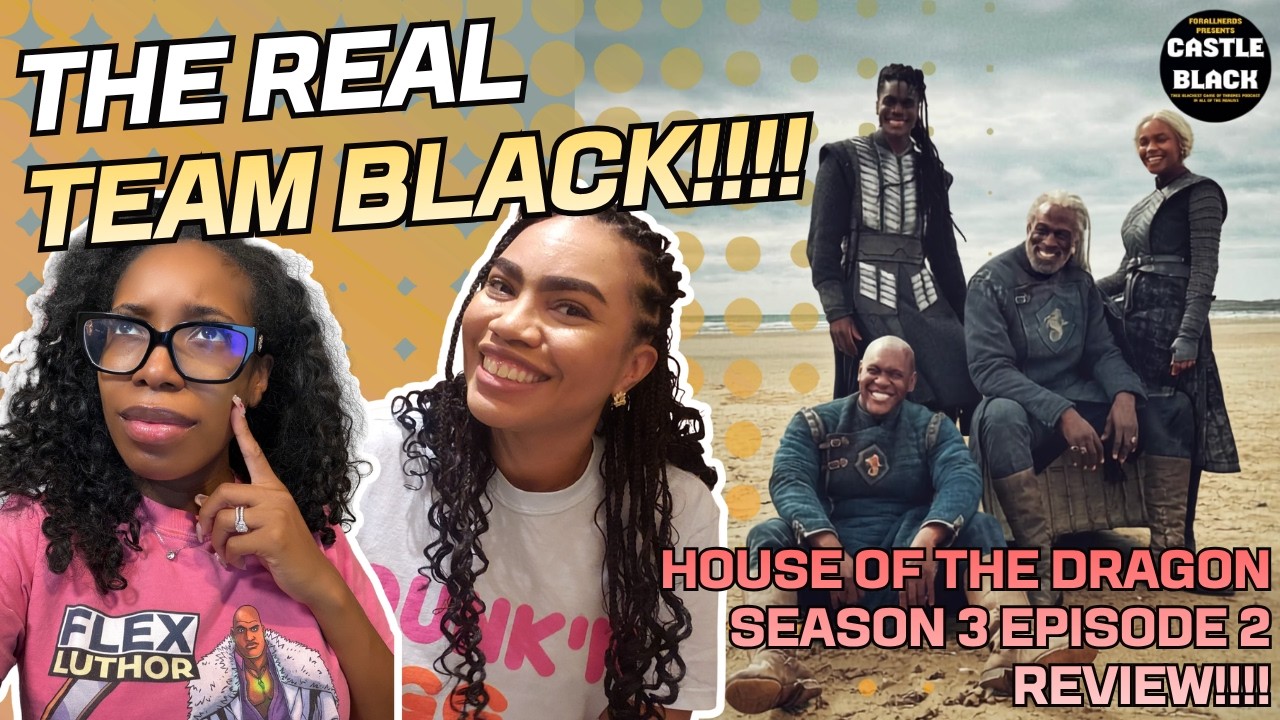 The Real Team Black!!!! (House of the Dragon S3 E2 Review)