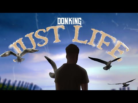 Donking - Just Life (Official Visual)