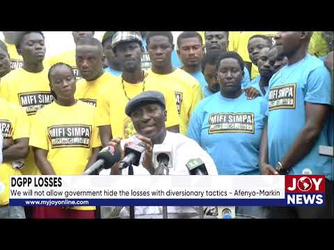 DGPP Losses: We will not allow government hide the losses with diversionary tactics - Afenyo-Markin.
