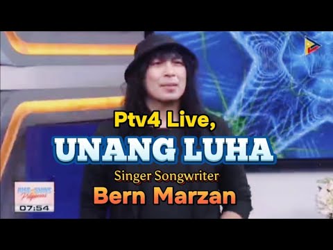 UNANG LUHA - Bern Marzan @Live Perform Ptv4 #BernMarzan #original