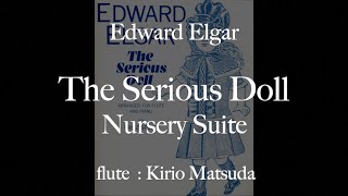 Download lagu The Serious Doll (Edward Elgar) flute : Kirio Matsuda mp3 Download lagu The Serious Doll (Edward Elgar) flute : Kirio Matsuda mp3