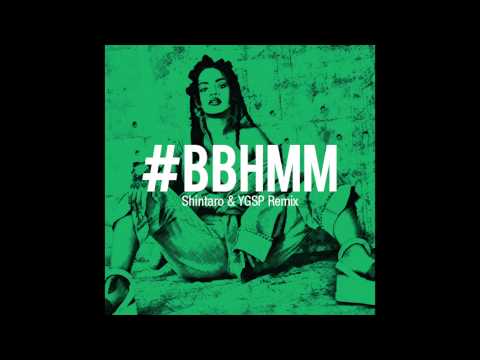 BBHMM‬ (Shintaro & YGSP Remix) / Rihanna