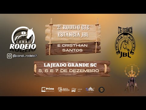 2º RODEIO CRIOULO INTERESTADUAL CTG ESTÂNCIA JBL - LAJEADO GRANDE - SC