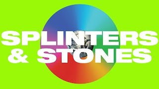 Splinters and Stones Music Video