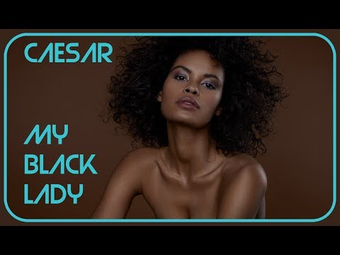 Caesar - My Black Lady