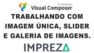 Imagem única, galeria e slider no Visual Composer