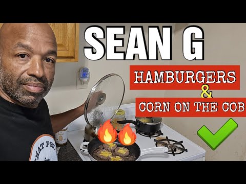 SEAN G ||  COOKING HAMBURGERS & CORN ON THE COB for Lil Sean While INTERMITTENT FASTING for 72 HOURS