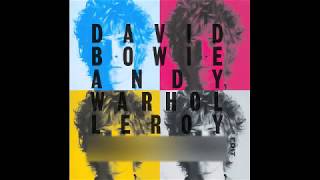 David Bowie / Andy Warhol / LeRoy Edit
