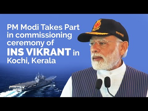 PM Modi Takes Part in commissioning ceremony of INS Vikrant in Kochi, Kerala
