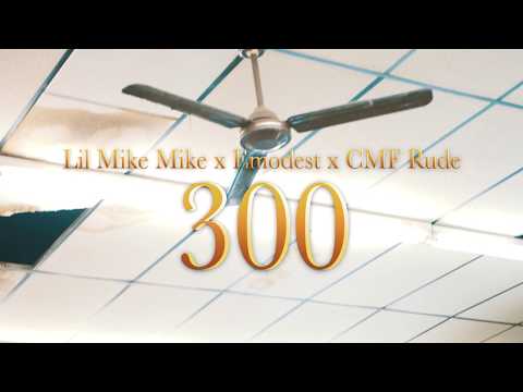 CMF RUDE X LIL MIKE MIKE X EMODEST "300"