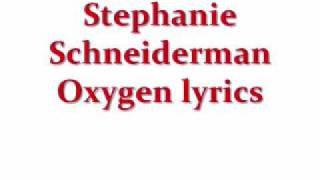 Stephanie Schneiderman Oxygen (lyrics)