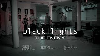 Black Lights - The Enemy (Music Video)