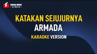 Download lagu Armada - Katakan Sejujurnya (Karaoke) mp3