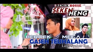 Download lagu BERGEK feat MEGA - Gaseh Teuhalang [ ] mp3