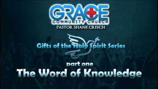Shane Creech- The Word of Knowledge (The Gifts of the Holy Spirit Series)