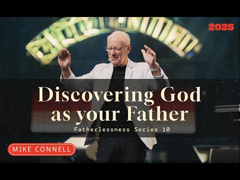 Session 10 - Discovering God as your Father | Healing the Wound of Fatherlessness