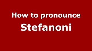 How to pronounce Stefanoni