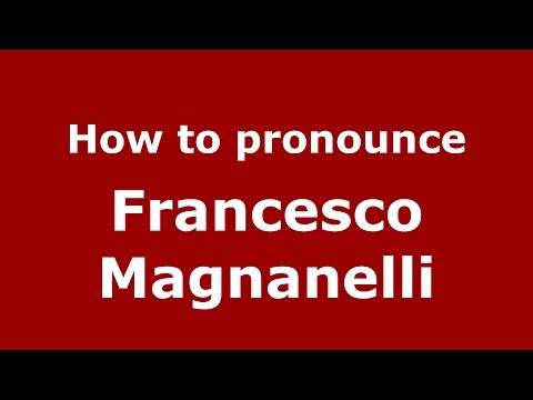 How to pronounce Francesco Magnanelli (Italian/Italy)  - PronounceNames.com