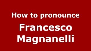 How to pronounce Francesco Magnanelli