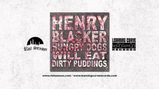 HENRY BLACKER Hungry Dogs Will Eat Dirty Puddings (Album Sampler)