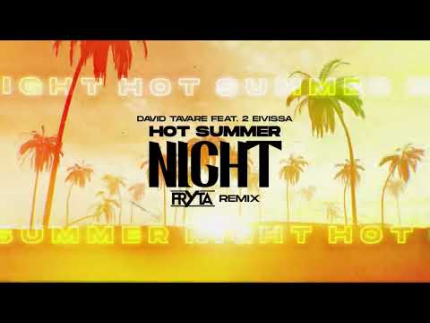 David Tavare feat. 2 Eivissa - Hot Summer Night (FRYTA REMIX) 2K24