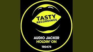 Audio Jacker - Holdin' On video
