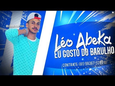 MC Léo Abeka - Eu gosto do barulho ( A.N.E.D.B )