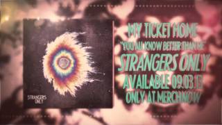 My Ticket Home - You All Know Better Than Me