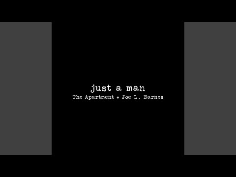 Video thumbnail for Just A Man
