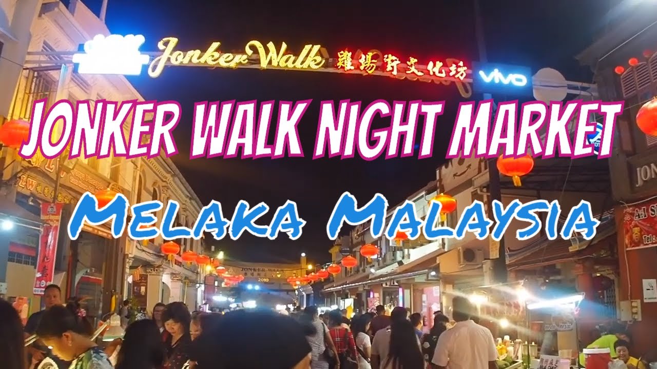 Famous Jonker Walk Night Market | Melaka Malaysia