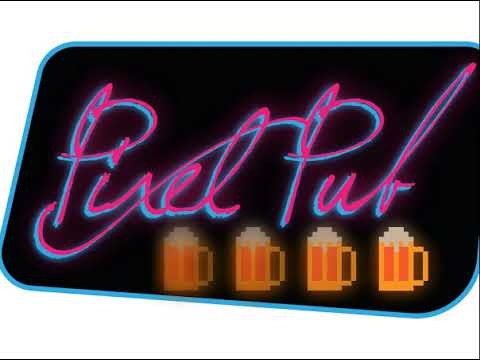 Pixel Pub Podcast - Episode 4 - INSERT CLIP HERE