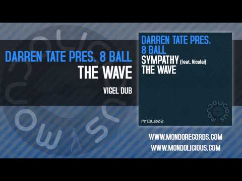 Darren Tate pres. 8 Ball - The Wave (Vigel Dub) [Mondolicious]