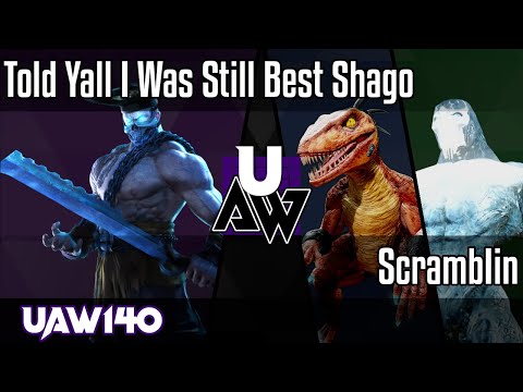 UAW140 - Told Yall I Was Still Best Shago vs. ScrambIin [Match 4/16 - Winners Quarterfinals]