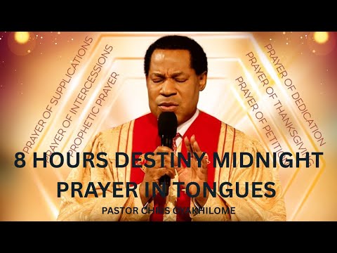 8 HOURS MIDNIGHT PRAYER IN TONGUES  PASTOR CHRIS OYAKHILOME