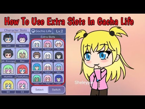 How To Use Extra Slots In Gacha Life Video