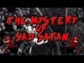The Mystery Of Sad Satan