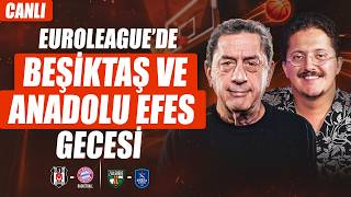 🚨 CANLI | Beşiktaş - Bayern Münih, Zalgiris - Anadolu Efes | Murat Murathanoğlu 