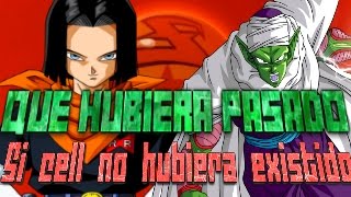 ¿Que Habria Pasado si Cell no Hubiera Existido? parte 1