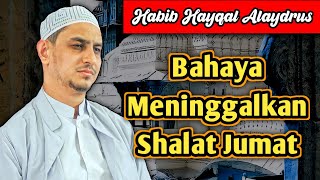 Download lagu BAHAYA MENINGGALKAN SHALAT JUMAT - Habib Hayqal Alaydrus mp3
