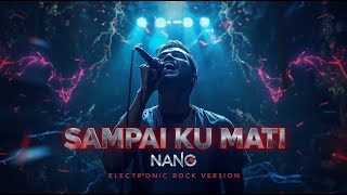 Download lagu NANO – Sampai Ku Mati (Electronic Rock Version 2025) | Powerful Modern Remix 🔥 mp3 Download lagu NANO – Sampai Ku Mati (Electronic Rock Version 2025) | Powerful Modern Remix 🔥 mp3